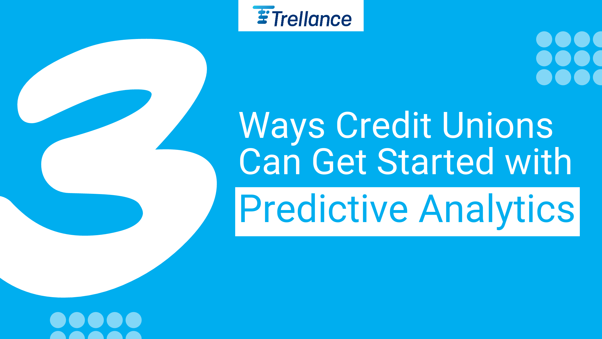 3 Ways Credit Unions Can Get Started with Predictive Analytics